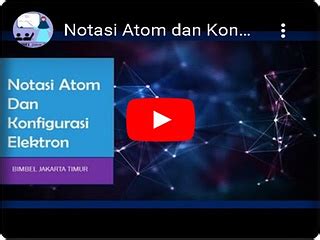Notasi Atom dan Konfigurasi Elektron