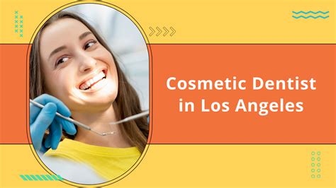 Visit a Cosmetic Dentist in Los Angeles