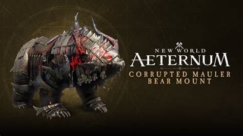 New World: Aeternum Corrupted Mauler Bear Mount Price