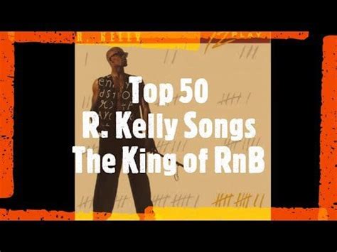 Top 50 R. Kelly Songs? : RKelly