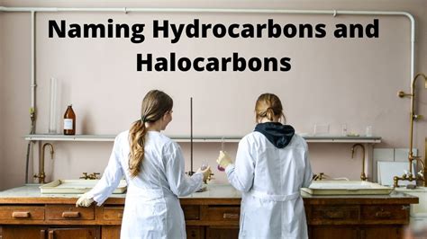 Naming Hydrocarbons and Halocarbons - YouTube