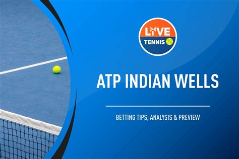 ATP Indian Wells Betting Tips & Predictions | Our Picks for This Week's Tennis - livetennis.com