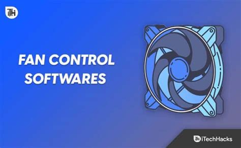 Top 7 Best Fan Control Software For Windows to Prevent Overheating (2024)