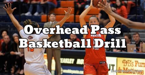 Overhead Pass Basketball Drill - Basketball HQ