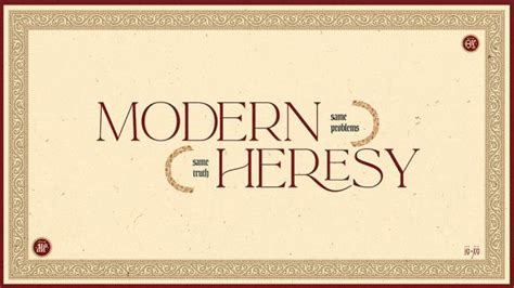 Modern Heresy: Same Problems. Same Truth. | Heresy Sermon Series