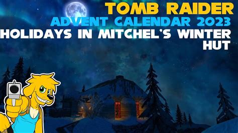 TRLE: Advent Calendar 2023 - Holidays in Mitchel's Winter Hut - YouTube