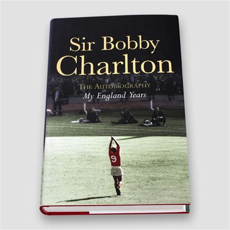 Sir Bobby Charlton The Autobiography ‘My England Years’ Signed Book – MFM Sports Memorabilia ...