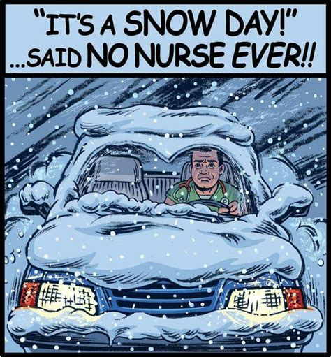 Snow day | Nurse humor, Funny nurse quotes, Nursing fun