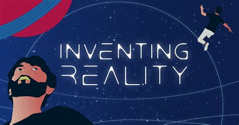 Inventing Reality | Indiegogo