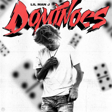 Lil Man J – Dominoes Lyrics | Genius Lyrics