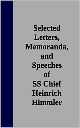 Selected Letters, Memoranda, and Speeches of SS Chief Heinrich Himmler by Heinrich Himmler ...