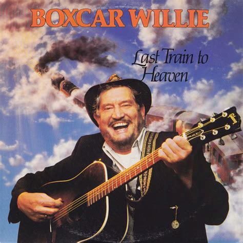 Boxcar Willie - Last Train To Heaven | Releases | Discogs