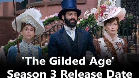 'The Gilded Age' Season 3 Release Date, Cast, Trailer, Release - YouTube