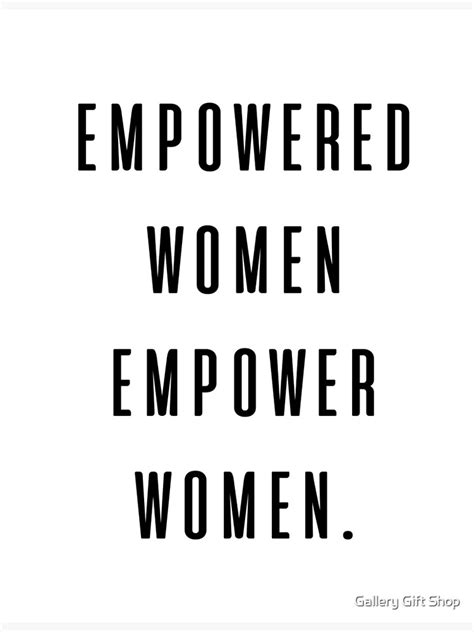 "empowered women empower women" Art Print for Sale by jonnyandbritt ...