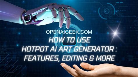 How to Use Hotpot AI Art Generator | Features, Editing & More