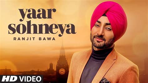 Ranjit Bawa: Yaar Sohneya (Full Song) Desi Routz | Ravi Raj | Latest Punjabi Songs 2019 - YouTube