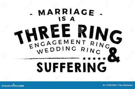 Marriage is a Three Ring: Engagement Ring, Wedding Ring, and Suffering Stock Vector ...