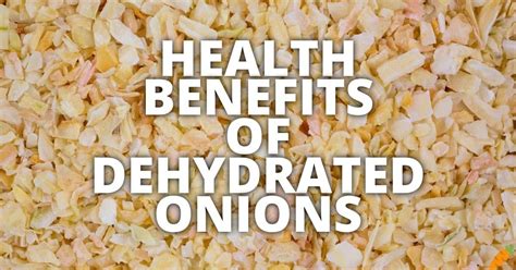 10 Potential Health Benefits Of Dehydrated Onions