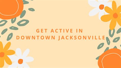 Get Active in Downtown Jacksonville - Downtown Jacksonville