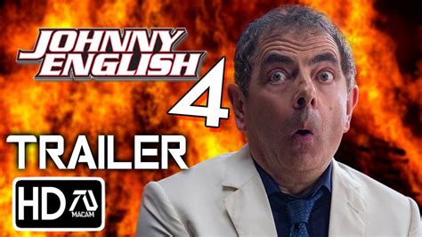 Johnny English 4: Final Mission [HD] Trailer - Rowan Atkinson | Mr. Bean Action Comedy | Fan ...