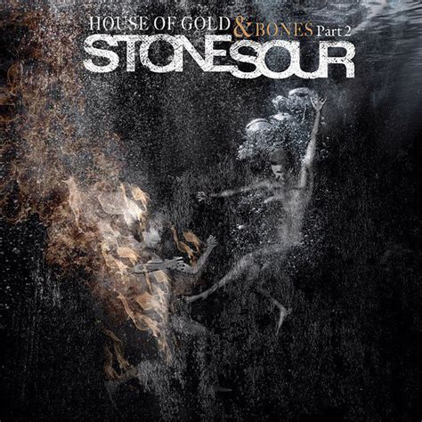 Stone Sour - House of Gold & Bones - Part 2 Lyrics and Tracklist | Genius