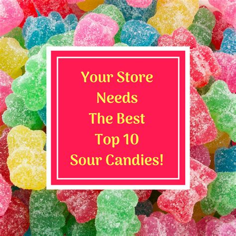 Your Store Needs The Best Top 10 Sour Candies — iWholesaleCandy.ca