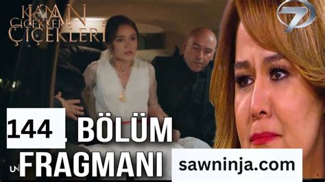 Kan Çiçekleri Episode 144 with English Subtitles – Saw Ninja