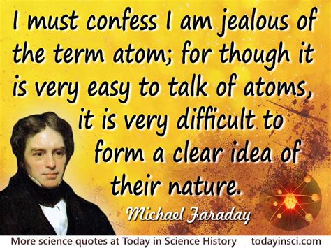 Michael Faraday quote I am jealous of the term atom - Large image 800 x ...