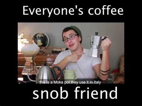 Coffee snob Memes