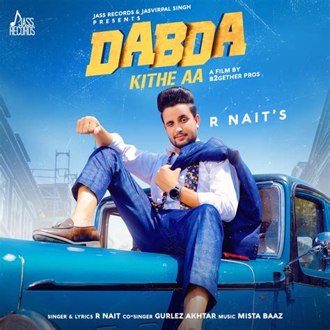 Dabda Kithe Aa (feat. Gurlez Akhtar) - R Nait: Song Lyrics, Music Videos & Concerts