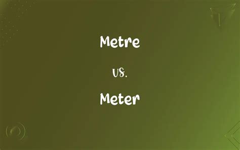 Metre vs. Meter: What’s the Difference?