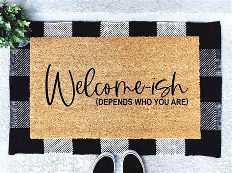 Welcomeish Door Mat Depends Who You Are Welcome Mat Funny | Etsy | Door mat, Cool doormats ...