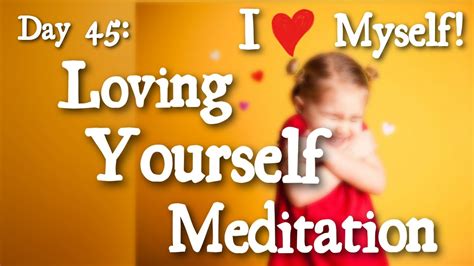 Day 45: Loving Yourself Meditation - YouTube