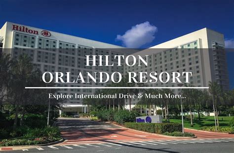 Hilton Orlando International Drive - How to Enjoy the Perfect Stay?