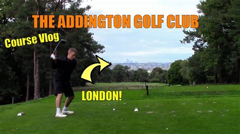 The Addington Golf Club, Course Vlog, Part 4 - YouTube