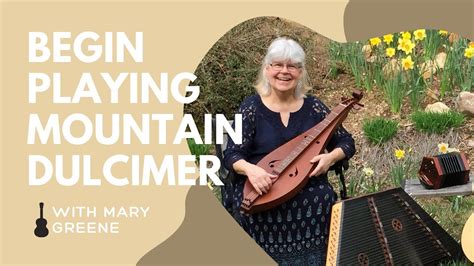 Begin playing mountain dulcimer with mary greene traditional ...