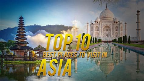 Top 10 Best Places To Visit In Asia Travel Guide | Travelideas