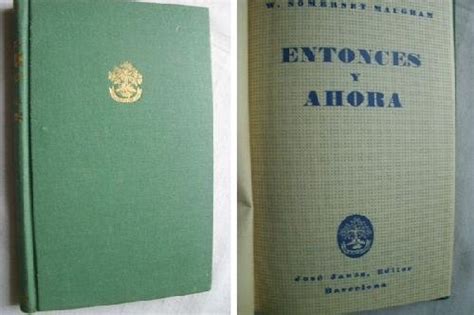 ENTONCES Y AHORA - SOMERSET MAUGHAM, W.: 9789202809789 - IberLibro