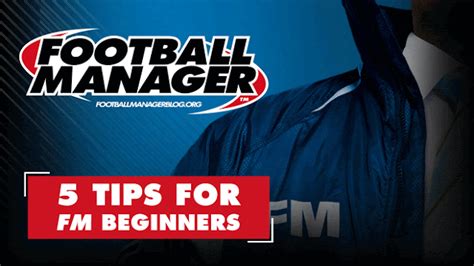 5 Tips for Football Manager Beginners | FM Blog | FM24