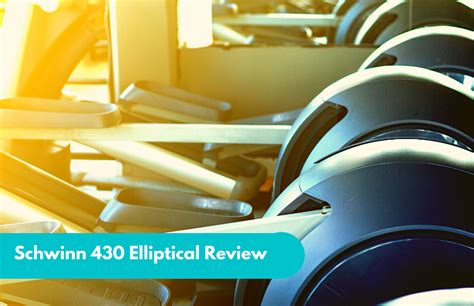 Schwinn 430 Elliptical Review: Should You Buy it? - The Gym Lab