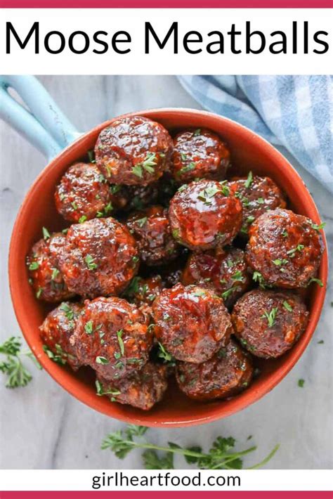 Moose Meatballs | Girl Heart Food®