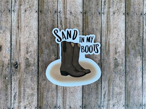 Sand in my Boots Sticker Morgan Wallen Sticker | Etsy