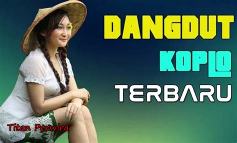 Dangdut Koplo Terbaru - titanperwira