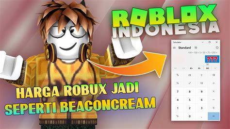 HARGA ROBUX JADI SEPERTI BEACONCREAM - ROBLOX INDONESIA - YouTube