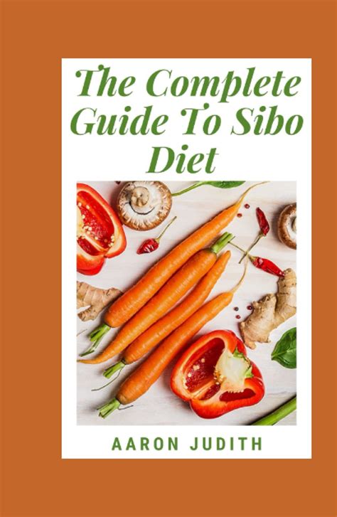 Buy The Complete Guide To Sibo Diet: Healing Recipes + Step-by-Step Meal Plans To Eliminate ...