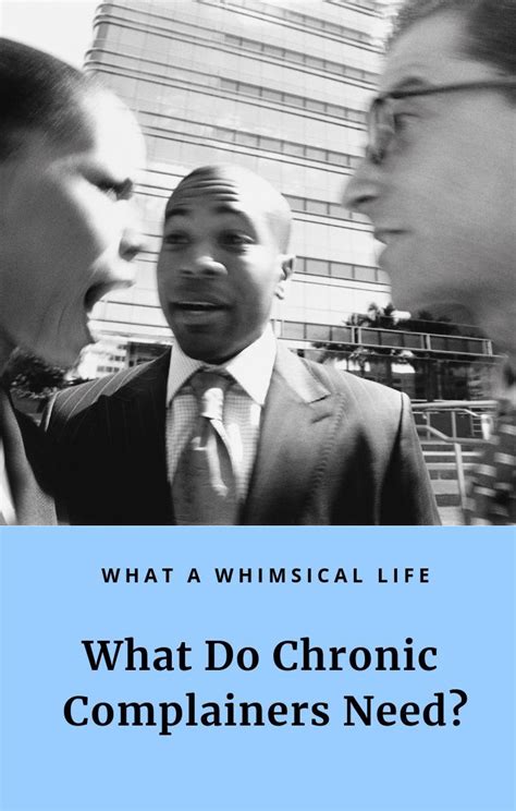 Do you know a chronic complainer? It’s the person where nothing makes them happy. What do ...