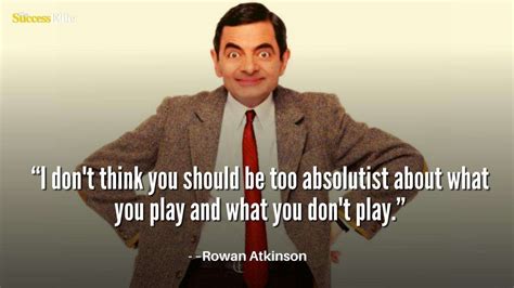 Top 20 Rowan Atkinson Quotes to Help You Be Skillful