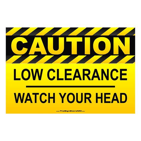 Caution - Low Clearance - Watch Your Head - Sign - The Sign Store NM