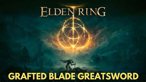 Elden Ring Grafted Blade Greatsword: Location & Upgrade - eXputer.com