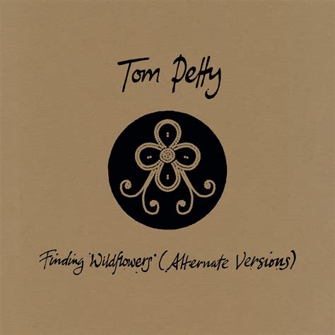 TOM PETTY’S FINDING WILDFLOWERS (ALTERNATE VERSIONS) DUE APRIL 16; PRE-ORDER AVAILABLE NOW • Red ...